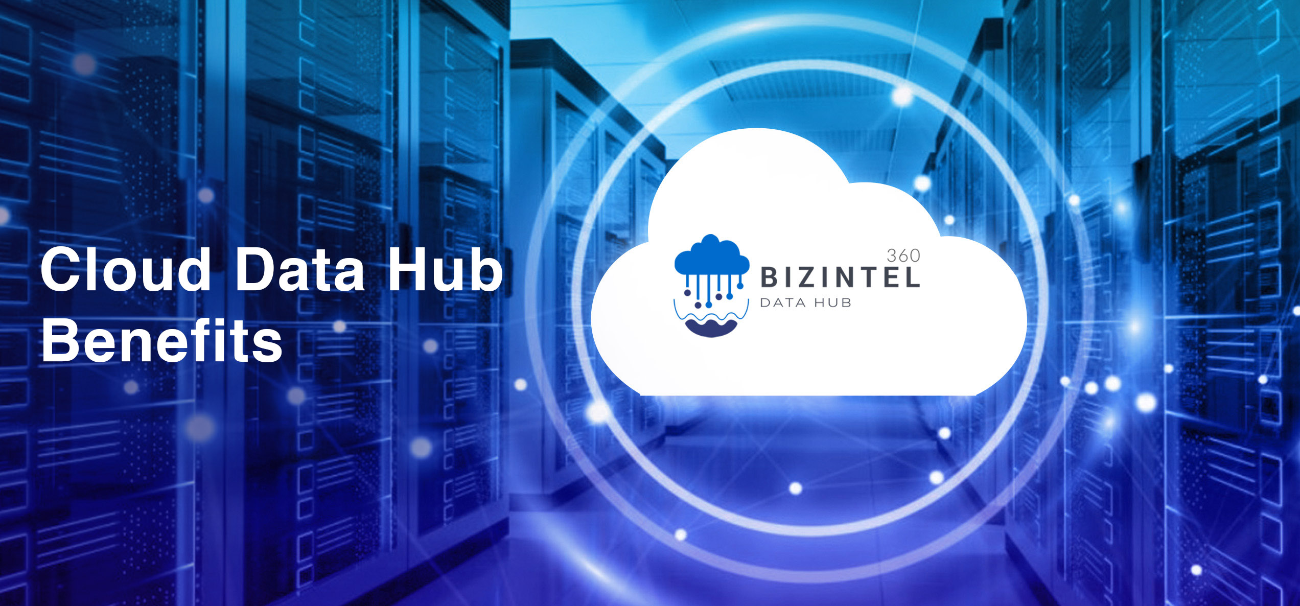 Bizintel360 cloud data hub benefits