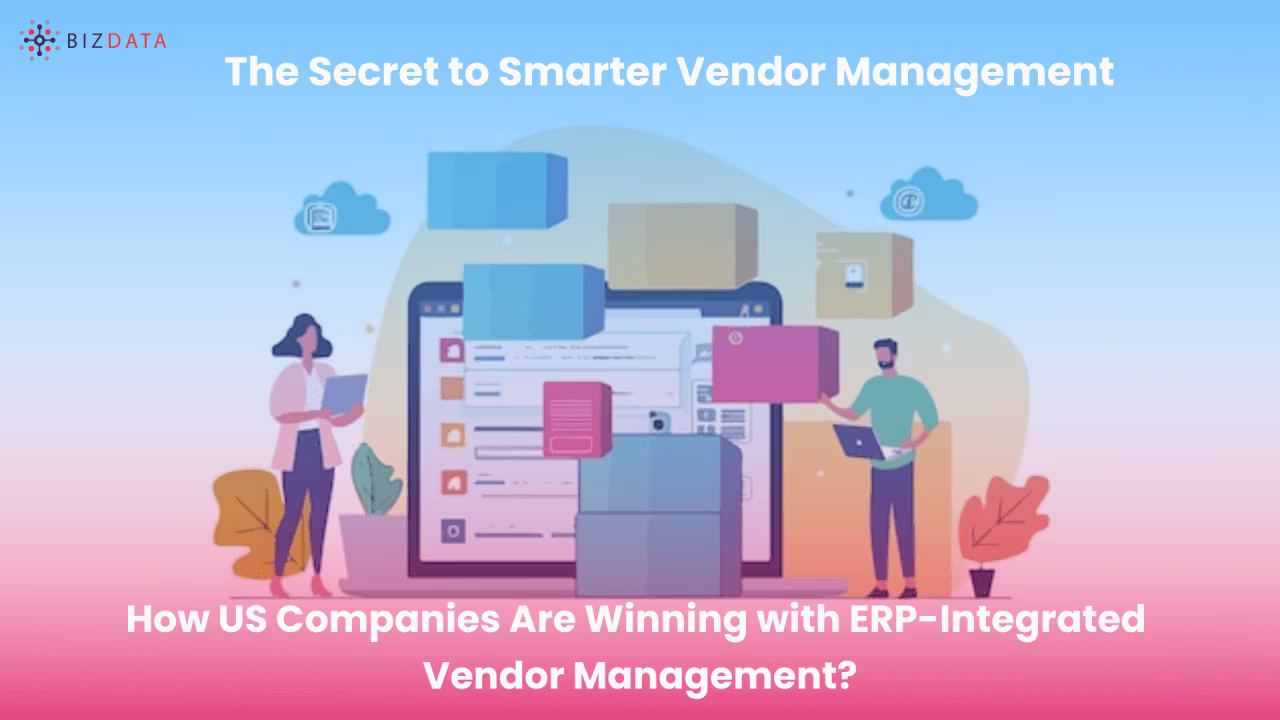 Winning-the-Vendor-Management-Game-How-US-Companies-Are-Gaining-an-Edge-with-ERP-Integrated-Solutions