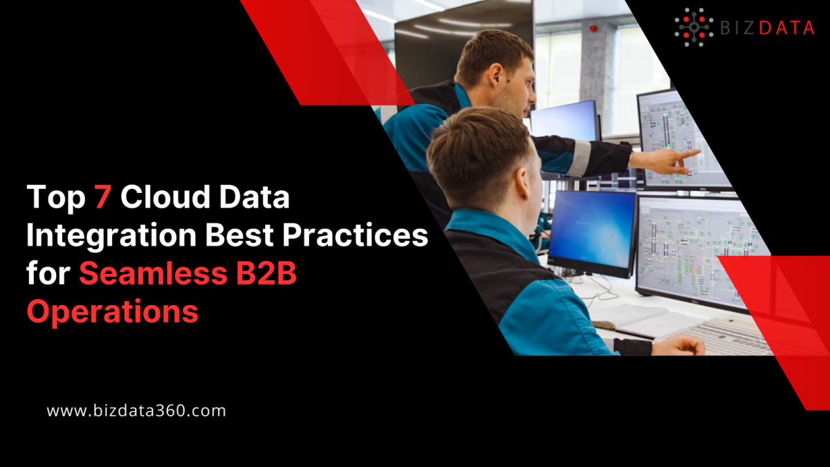 Top 7 Cloud Data Integration Best Practices for Seamless B2B Operations