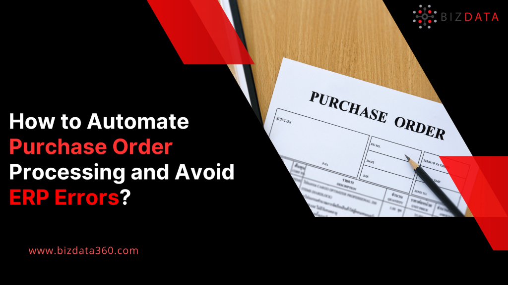 How to Automate Purchase Order Processing and Avoid ERP Errors
