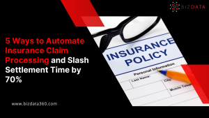 5 Ways to Automate Insurance Claim Processing and Slash Settlement Time