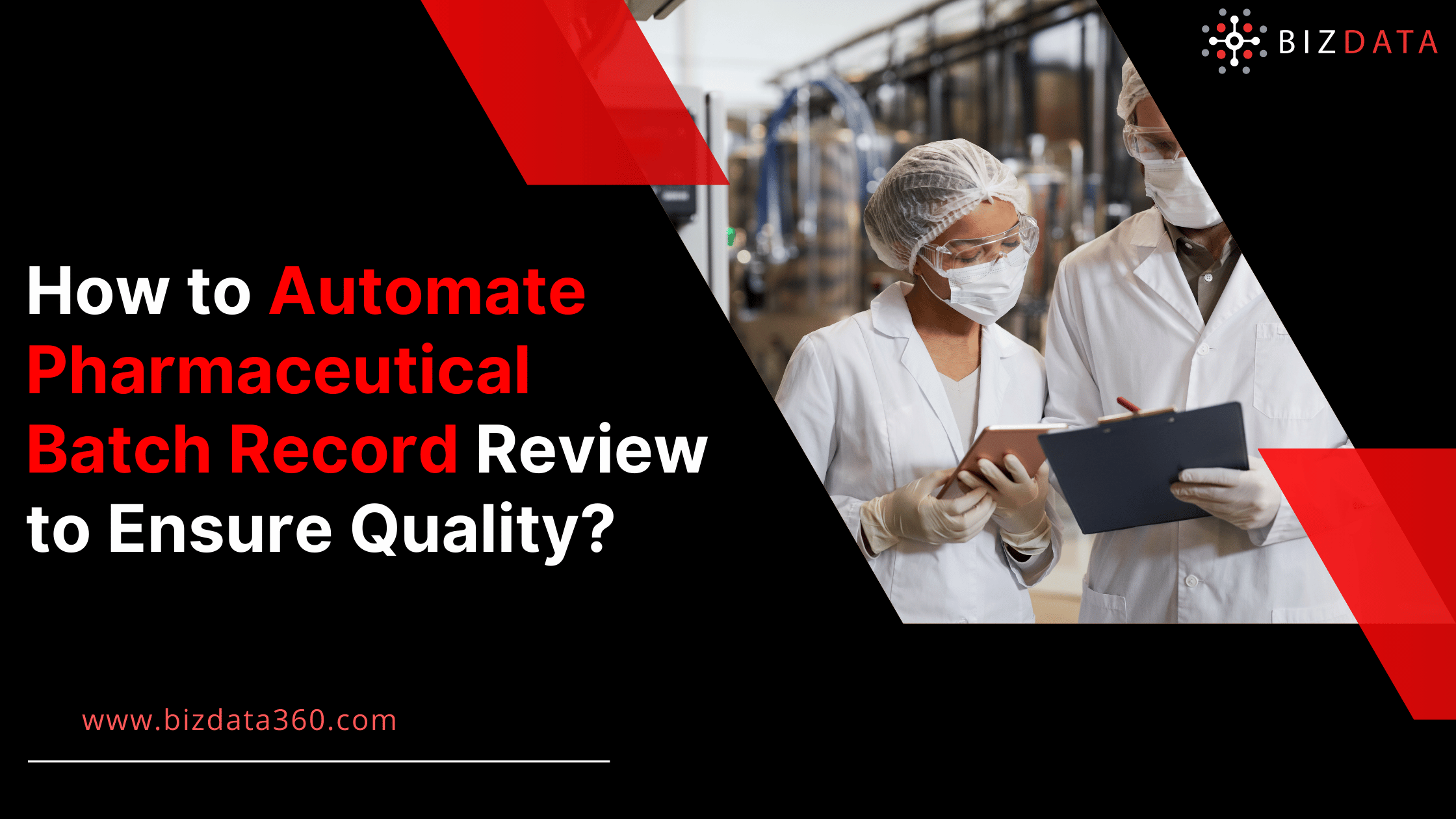How to Automate Pharmaceutical Batch Record Review to Ensure Quality