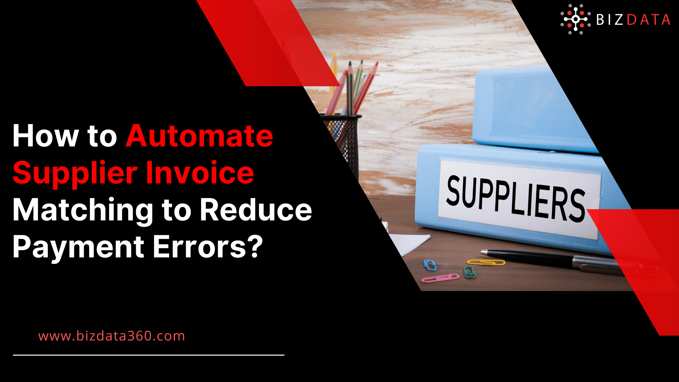 How to Automate Supplier Invoice Matching to Reduce Payment Errors