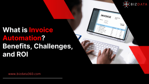 What is Invoice Automation Benefits, Challenges, and ROI