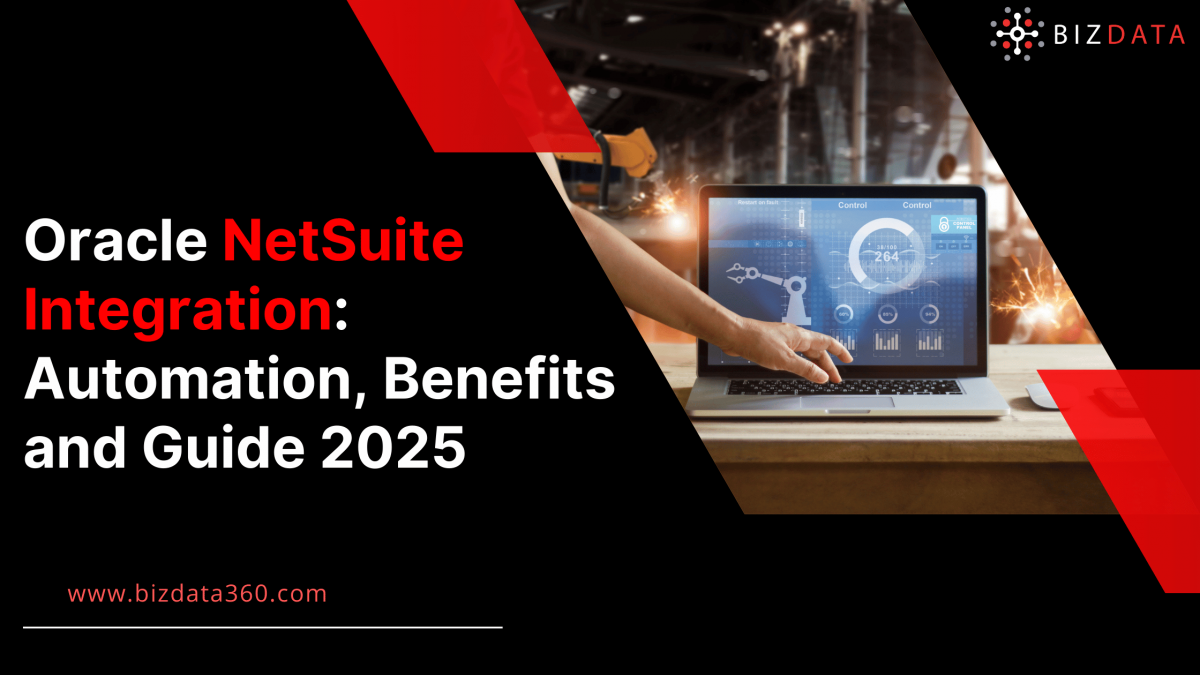 Oracle NetSuite Integration Automation, Benefits and Guide 2025