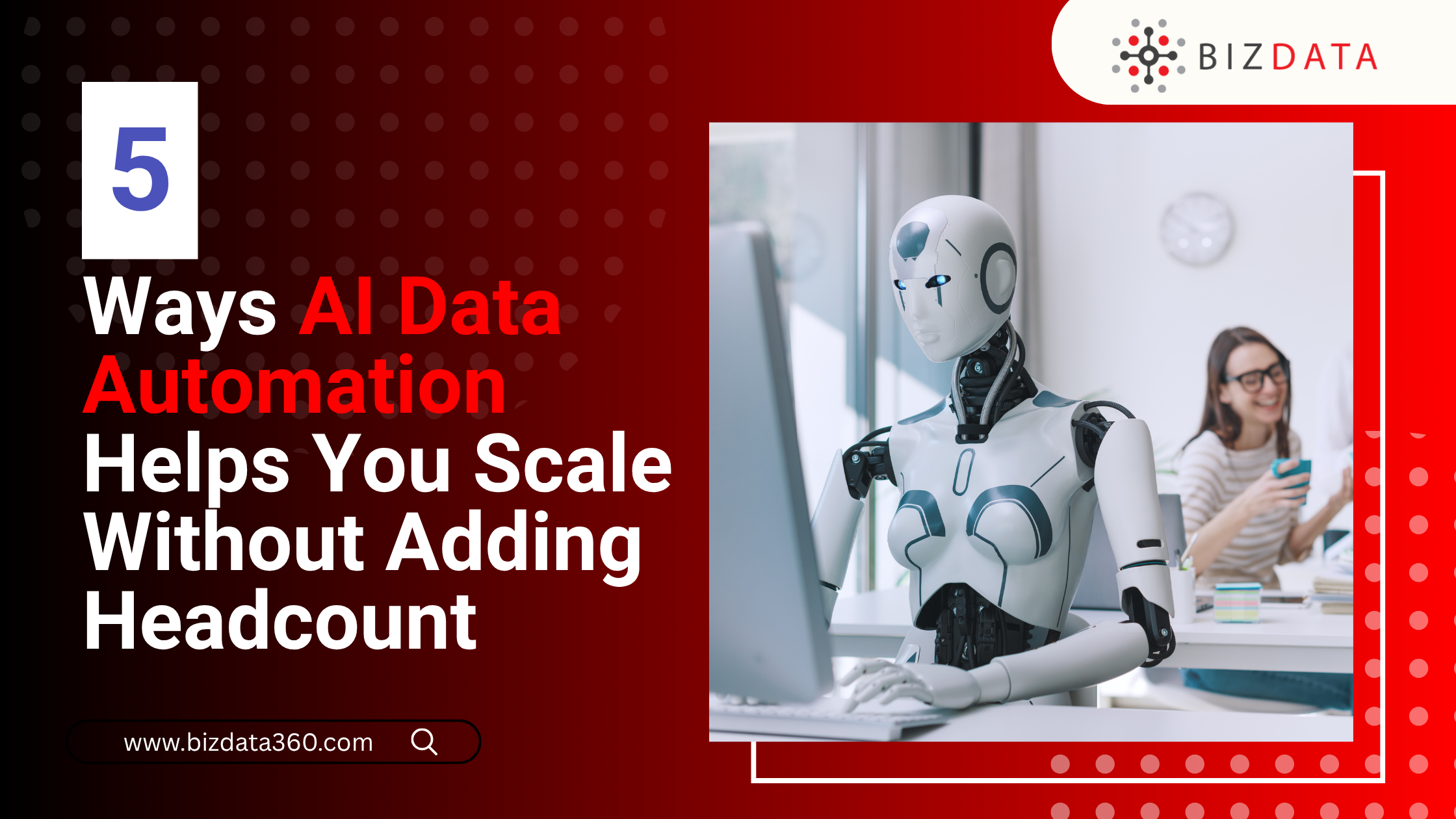 5 Ways AI Data Automation Helps You Scale Without Adding Headcount 1 (1)