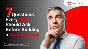 7 Questions Every CDO Should Ask Before Building a Data Strategy