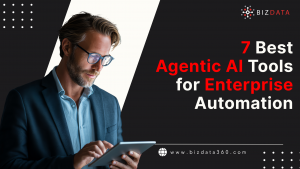 7 Best Agentic AI Tools for Enterprise Automation