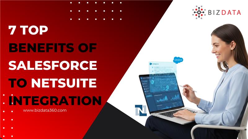 7 Top Benefits of Salesforce NetSuite Integration 1