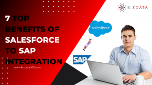 7 Top Benefits of Salesforce SAP Integration
