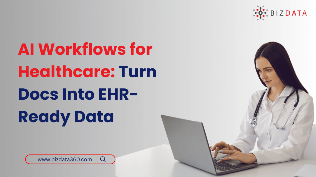 AI Workflows for Healthcare Turn Docs Into EHR-Ready Data